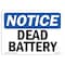 Signmission OSHA Notice, 5" Height, NOTICE Dead Battery Sign, 7" X 5", Landscape OS-NS-D-57-L-15394 - alternate 1